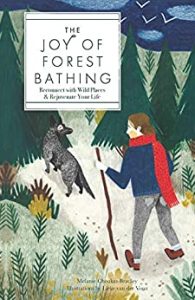 The Joy of Forest Bathing by Melanie Choukas-Bradley